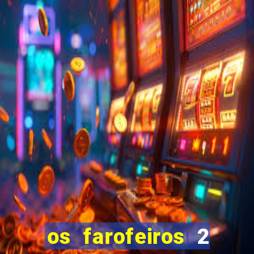 os farofeiros 2 rede canais